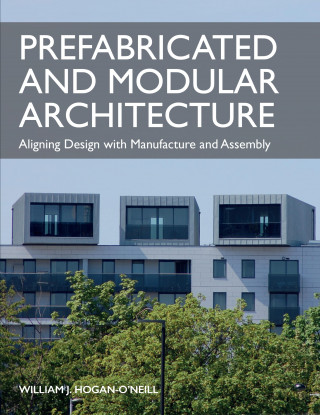 William Hogan-O'Neill: Prefabricated and Modular Architecture