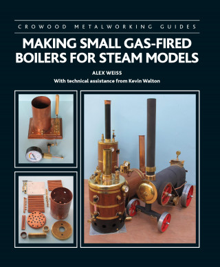 Alex Weiss, Kevin Walton: Making Small Gas-Fired Boilers for Steam Models