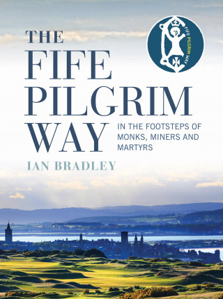 Ian Bradley: The Fife Pilgrim Way