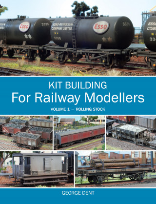 George Dent: Kit Building for Railway Modellers