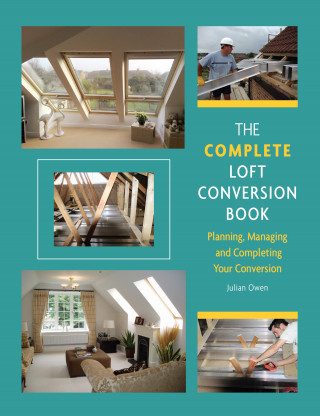 Julian Owen: Complete Loft Conversion Book
