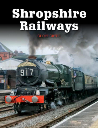 Geoff Cryer: Shropshire Railways