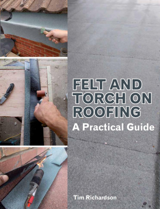 Tim Richardson: Felt and Torch on Roofing