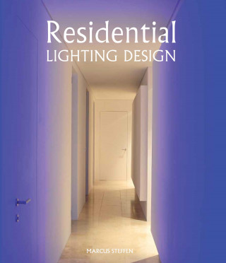 Marcus Steffen: Residential Lighting Design