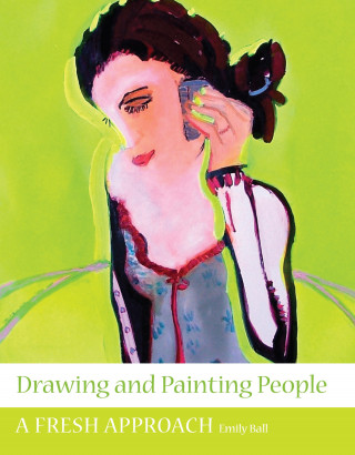 Emily Ball: Drawing and Painting People