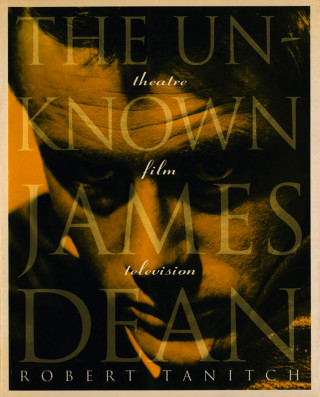 Robert Tanitch: The Unknown James Dean