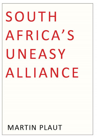 Martin Plaut: South Africa's Uneasy Alliance