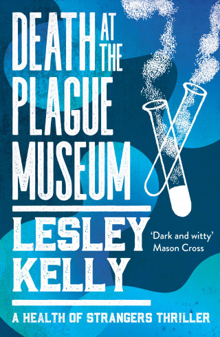 Lesley Kelly: Death at the Plague Museum
