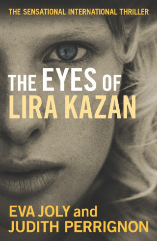 Eva Joly, Judith Perrignon: The Eyes of Lira Kazan