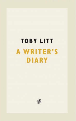Toby Litt: A Writer's Diary
