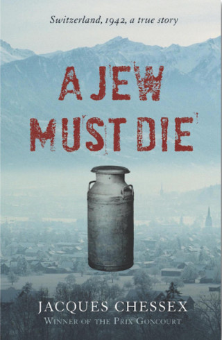 Jacques Chessex: A Jew Must Die