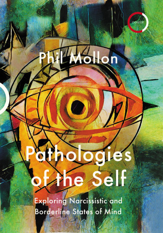 Phil Mollon: Pathologies of the Self