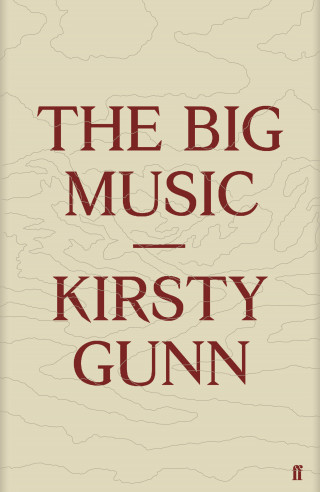 Kirsty Gunn: The Big Music