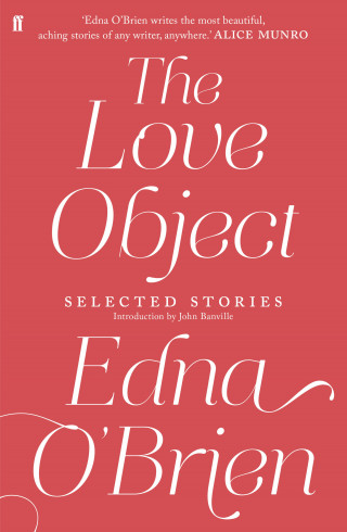 Edna O'Brien: The Love Object