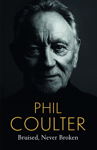 Phil Coulter: Bruised, Never Broken