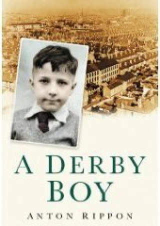 Anton Rippon: A Derby Boy