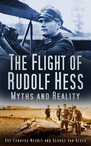 Roy Conyers Nesbit, Georges van Acker: The Flight of Rudolf Hess