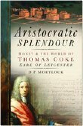 D P Mortlock: Aristocratic Splendour