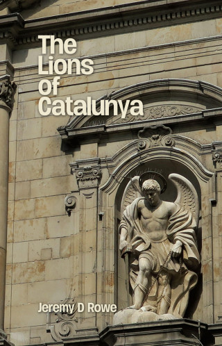 Jeremy D. Rowe: The Lions of Catalunya