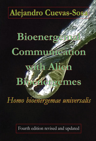 Alejandro Cuevas-Sosa: Bioenergemal Communication with Alien Bioenergemes
