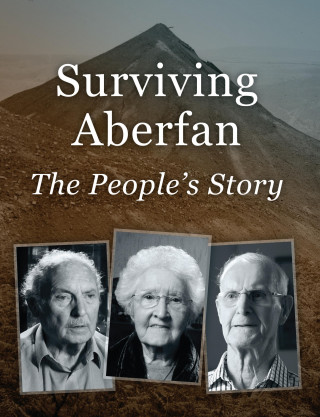 Sue Elliott, Steve Humphries: Surviving Aberfan: The People's Story
