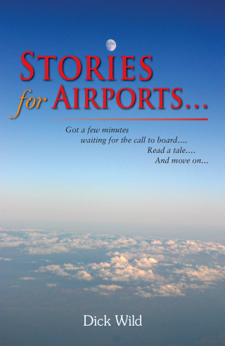 Dick Wild: Stories for Airports...