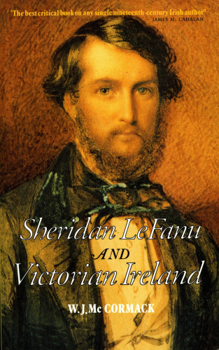 W.J. McCormack, Valerie Wallace: Sheridan Le Fanu and Victorian Ireland