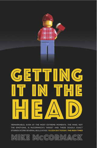 Mike McCormack: Getting it in the Head