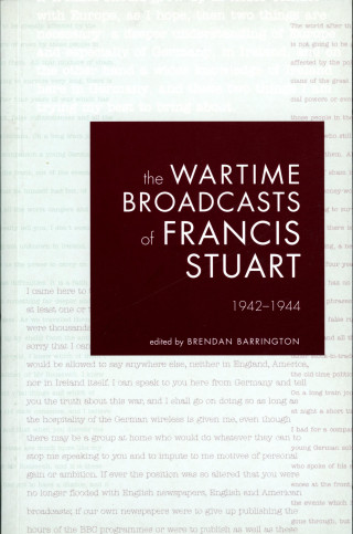 The Wartime Broadcasts of Francis Stuart 1942-1944