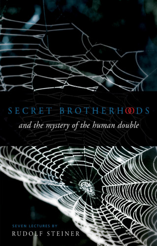 Rudolf Steiner: Secret Brotherhoods
