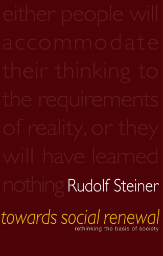 Rudolf Steiner: Towards Social Renewal