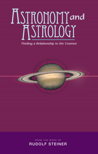 Rudolf Steiner: Astronomy and Astrology