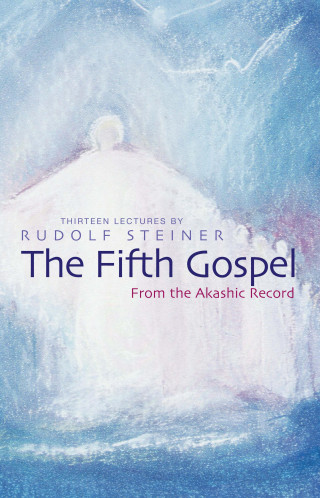 Rudolf Steiner: The Fifth Gospel