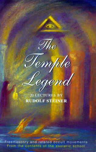 Rudolf Steiner: The Temple Legend