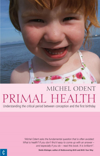 Michel Odent: Primal Health
