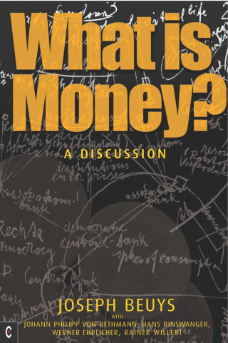 Joseph Beuys, Ulrich Rosch: What is Money?