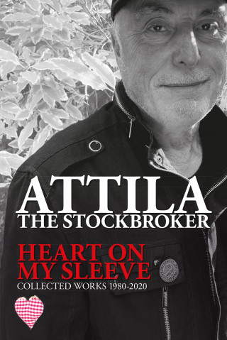 Attila The Stockbroker: Heart On My Sleeve