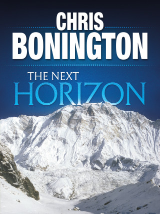 Chris Bonington: The Next Horizon