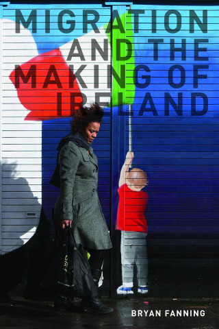 Bryan Fanning: Migration and the Making of Ireland