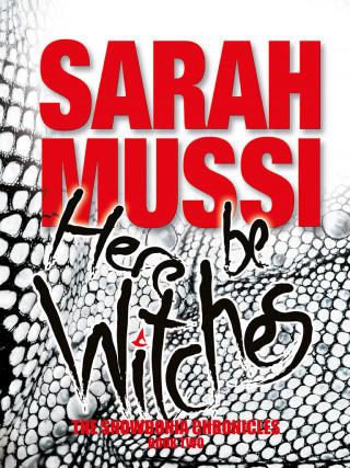 Sarah Mussi: Here Be Witches