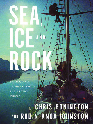 Chris Bonington, Robin Knox-Johnston: Sea, Ice and Rock