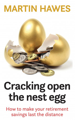 Martin Hawes: Cracking Open the Nest Egg