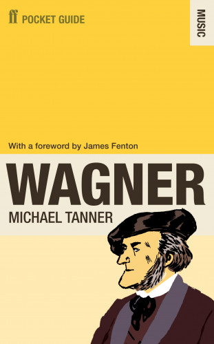 Michael Tanner: The Faber Pocket Guide to Wagner