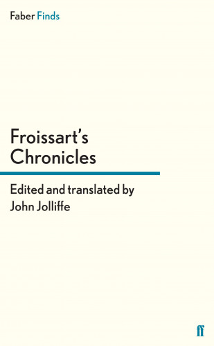 John Jolliffe: Froissart's Chronicles