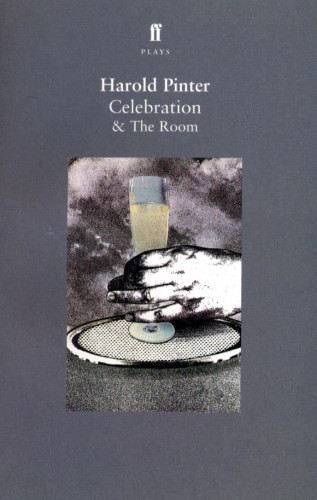 Harold Pinter: Celebration & The Room