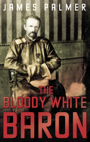 James Palmer: The Bloody White Baron