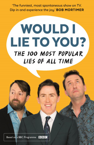 Would I Lie To You?, Peter Holmes, Ben Caudell, Saul Wordsworth: Would I Lie To You? Presents The 100 Most Popular Lies of All Time