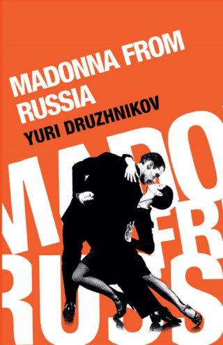 Yuri Druzhnikov: Madonna from Russia