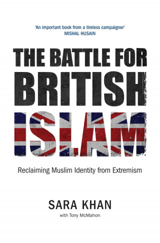 Sara Khan, Tony McMahon: The Battle for British Islam