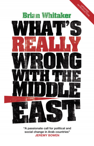 Brian Whitaker: What's Really Wrong with the Middle East